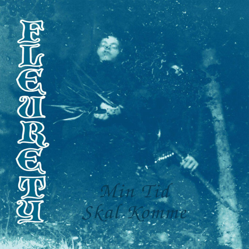 Fleurety - Min Tid Skal Komme (Album Cover)