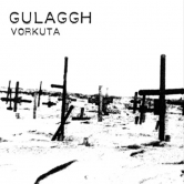 Gulaggh - Vorkuta
